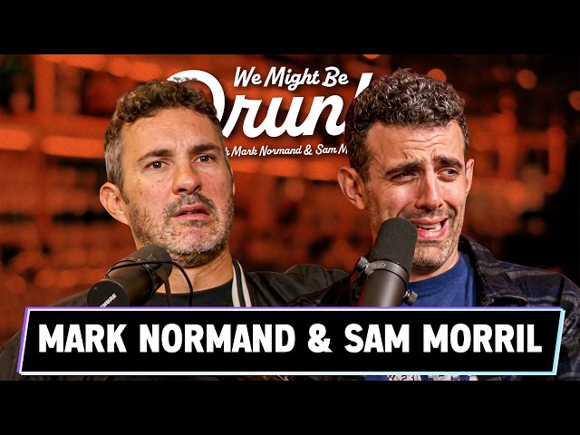 Two Mark Normands, One Sam Morril no cups - We Might Be Drunk Podcast
