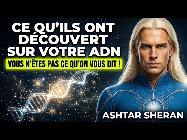 ASHTAR SHERAN: What the Federation discovered about YOUR DNA — You are not what you are told.