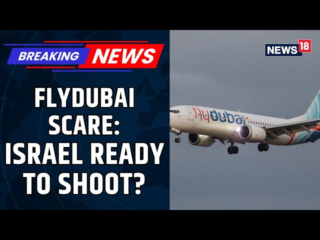 Flydubai Scare: Israel Prepared To Shoot Down Plane After Cockpit Attack?  | News18