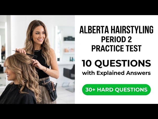 Alberta Hairstyling Period 2 Practice Test10 Essential Questions with Detailed Explanations for 2026