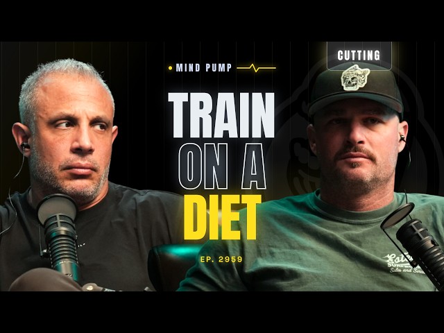 The Secrets for Training in a Calorie Deficit  (People Get This Completely Wrong) | Mind Pump 2959