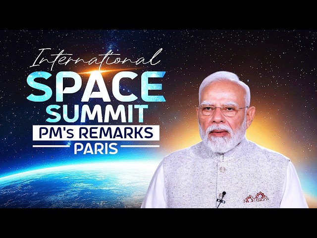 LIVE: PM Modi's remarks at the International Space Summit in Paris via VC