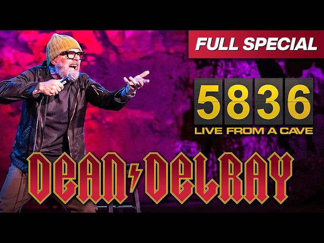 Dean Delray: 5836 - Full Comedy Special
