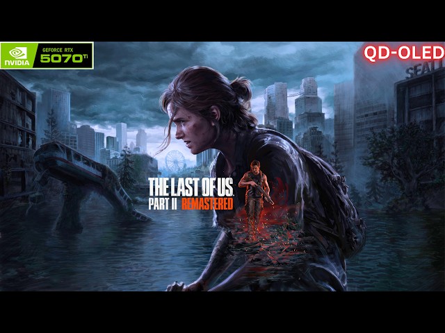 BLIND PLAYTHROUGH:  TLOU Part II Remastered With Ultra Graphics + QD-OLED(5070 Ti / 9800X3D) EP 5