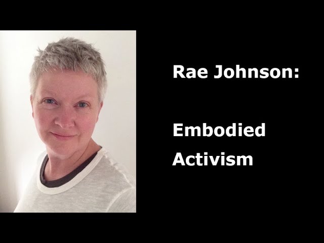 Rae Johnson: Embodied Activism
