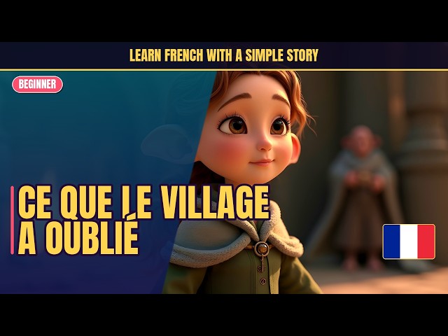 Learn French With a Simple Story | What the Village Forgot