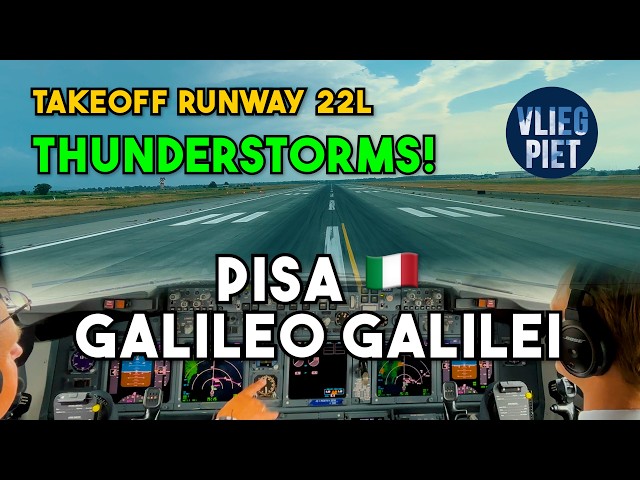 BOEING 737 TAKEOFF FROM PISA | FULL STARTUP & THUNDERSTORMS ON DEPARTURE RWY 22L