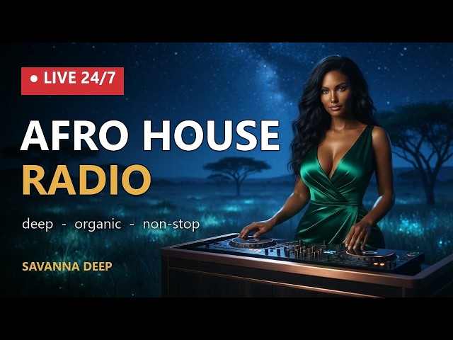 Savanna Deep Radio – Afro House 24/7 | Deep & Organic Afro House Live
