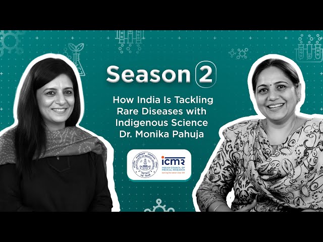 How India Is Tackling Rare Diseases with Indigenous Science | Dr Monika Pahuja #ICMR
