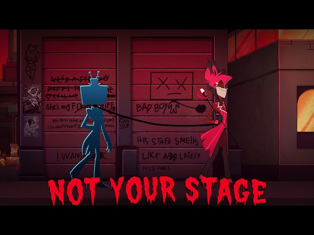 Not Your Stage | Alastor Fan Song