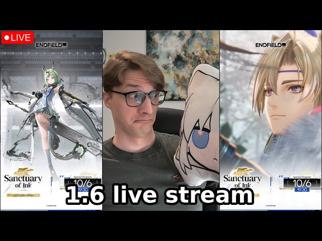 ENDFIELD 1.6 LIVE STREAM REACT SLOPPA WAOW
