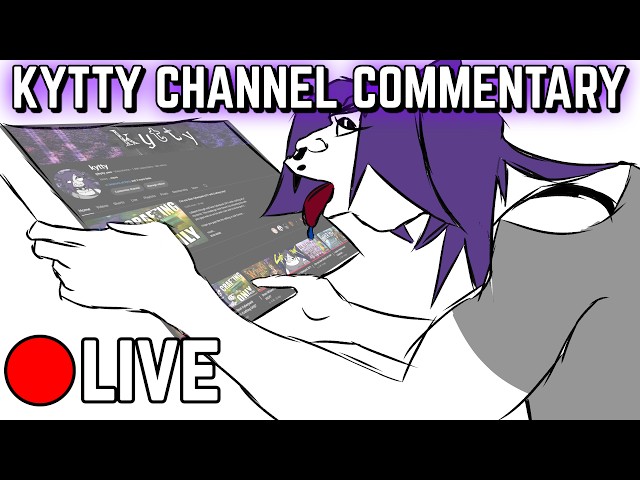 Kytty Channel Commentary | recap/commentary