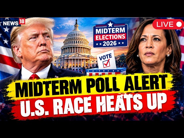 US Midterm Poll Live: U.S. Senate Races Heat Up As Key Battlegrounds Tighten | 2026 Elections | N18G
