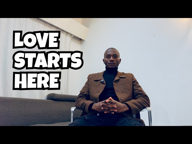 You Can’t Love Anyone Until You Love Yourself First