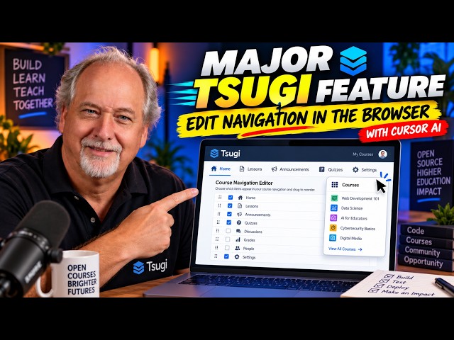 Major Tsugi Milestone: Fully Editable Course Navigation in the Browser