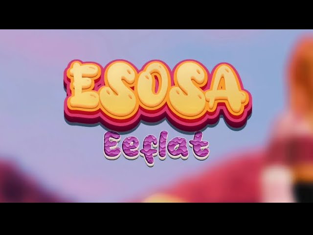 ESOSA by eeflat ANIMATION VIDEO 🔥🔥 must watch ⭐️