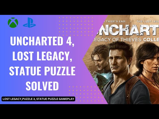 Uncharted 4 lost legacy chapter 4 statue puzzle 3 gameplay, 6 statues ps5 ps4 xbox gameplay