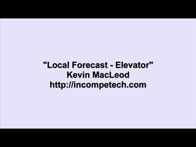 Kevin MacLeod: Local Forecast - Elevator (10 Hours)