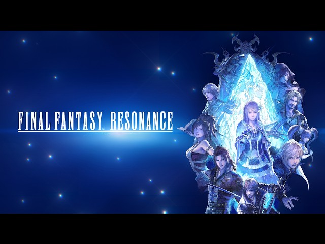 FINAL FANTASY RESONANCE | Tokyo Game Show Trailer
