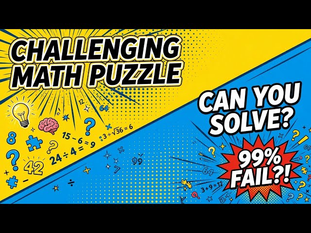 Can you solve this challenging Math Puzzles?😟