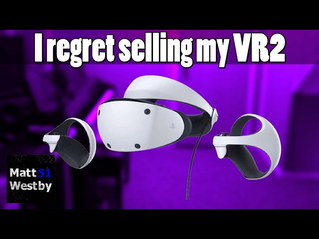 I regret selling my PlayStation VR2, so I got it back