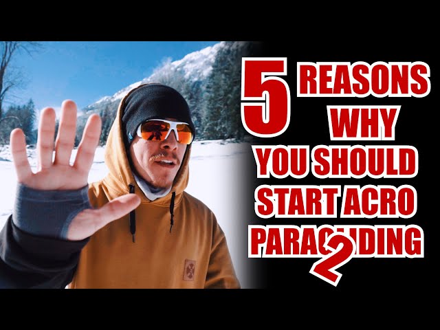 5 REASONS TO START ACRO PARAGLIDING #2 (FOR PILOTS) | FREESTYLE PARAGLIDING STORIES |