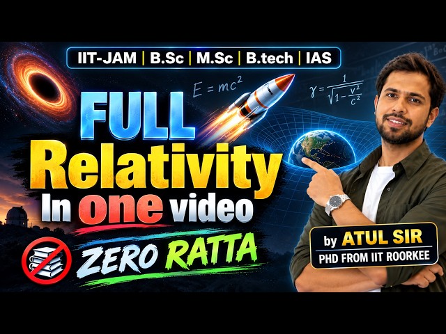 FULL Relativity in ONE Video ⚡ | Special & General Relativity | B.Sc/B.Tech + IIT JAM