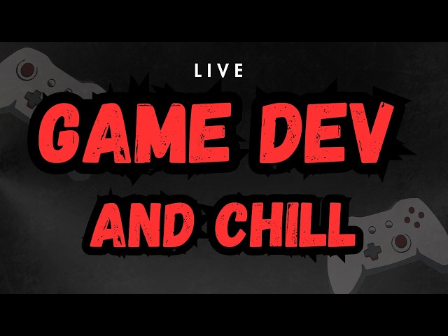 Unreal Engine Game Development And Chill