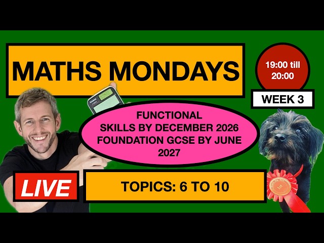 TOPICS 6 TO 10: Maths Mondays: Live from 19:00! Functional Skills by December, GCSE by May 2027
