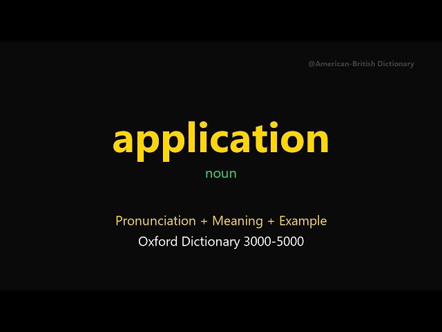 Application Meaning | Application Definition | Pronunciation & Examples | Noun