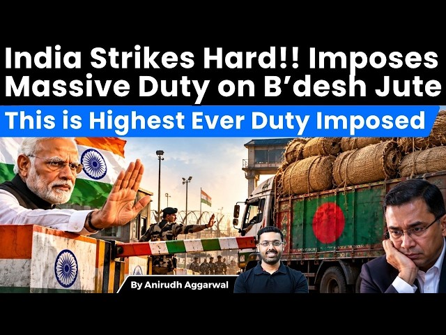 India Strikes Hard! Imposes Massive Duty on Bangladesh Jute. Highest Ever Duty Imposed.