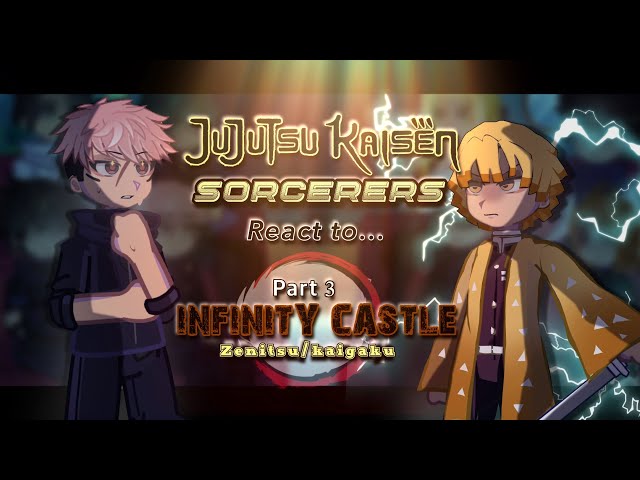 Jujutsu kaisen react to Infinity castle || PART 3 || Zenitsu vs Kaigaku || Made by Yuk!ra