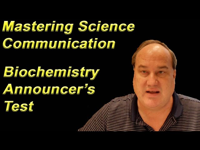 Mastering Science Communication: The Biochemistry Announcer's Test