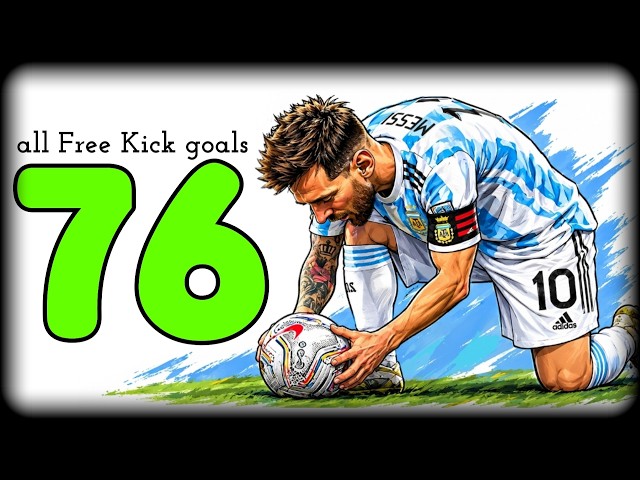 no HYPE just FOOTBALL (Messi all 76 Free Kick goals)