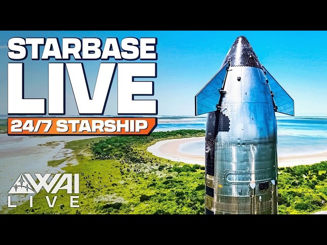 🔴LIVE: Starship Activity at Starbase - 24/7 Live Stream