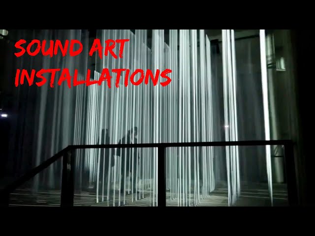 Sound Art Installation Compilation. Various Mediums. Interactive Installations. Project Inspiration.