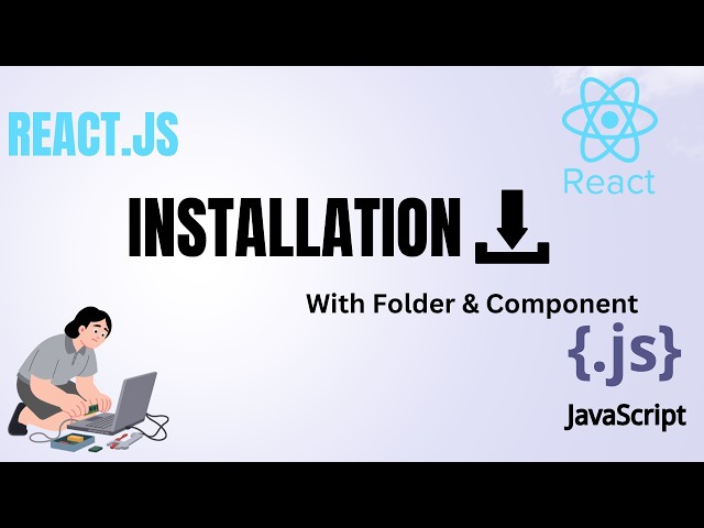 React JS Installation & Setup | Folder Structure & Components | React Tutorial for Beginners