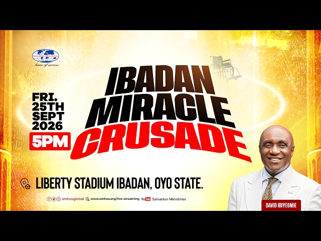 IBADAN MIRACLE CRUSADE | FRIDAY, 25TH SEPTEMBER 2026