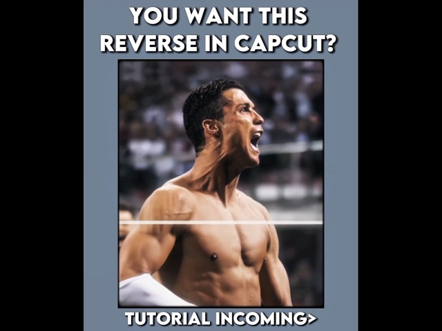 Reverse Tutorial On CapCut