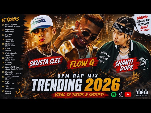 🎤 Shanti Dope x Flow G x Skusta Clee | Bagong Tagalog Rap Trending 2026 | OPM Rap Mix