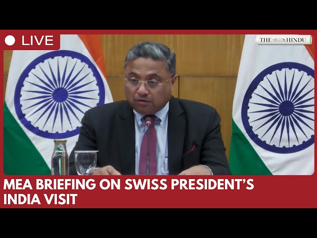 MEA briefing in Delhi on Swiss President Guy Parmelin’s India visit