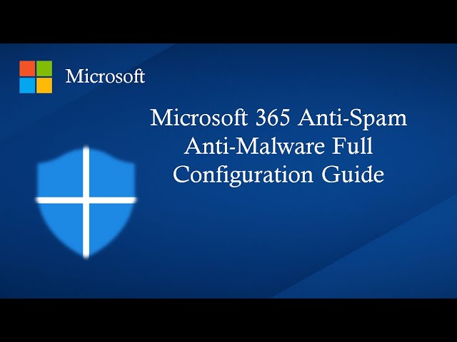 Microsoft 365 Anti-Spam, Anti-Malware Full Configuration EOP & Defender Best Practices Zero Trust EN