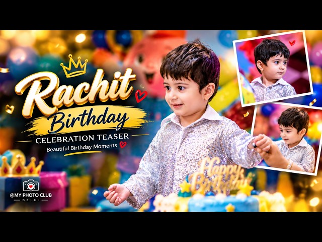 Rachit ❤️ | Birthday Celebration Teaser 🎂 | Beautiful Birthday Moments | @myphotoclubdelhi