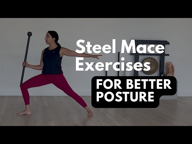 Steel Mace Exercises for Better Posture