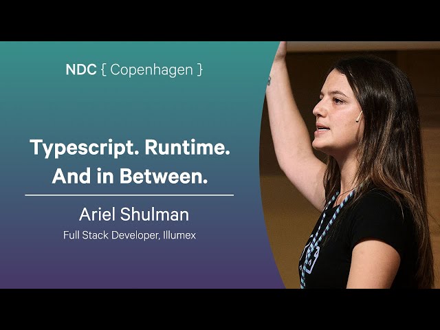 Typescript. Runtime. And in Between. - Ariel Shulman - NDC Copenhagen 2025