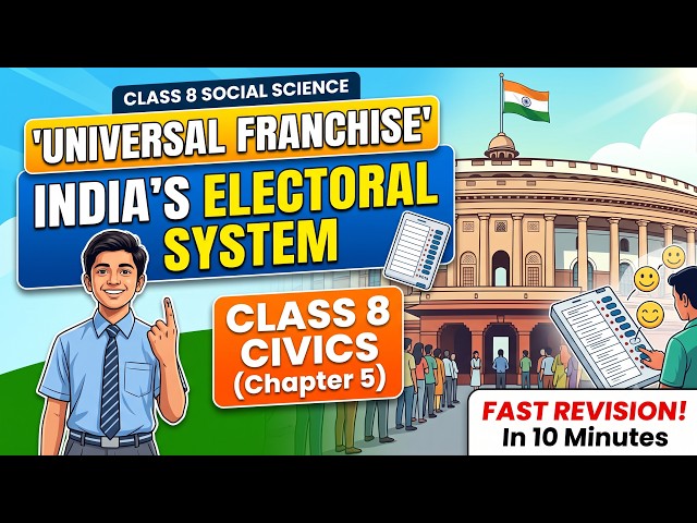 Class 8 Social Science Chapter 5 | Universal Franchise and India’s Electoral System | New NCERT
