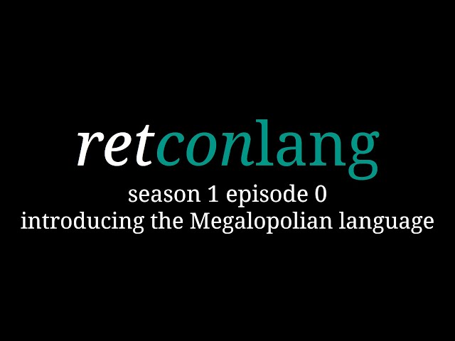 introducing the Megalopolian language | retconlang S1E0