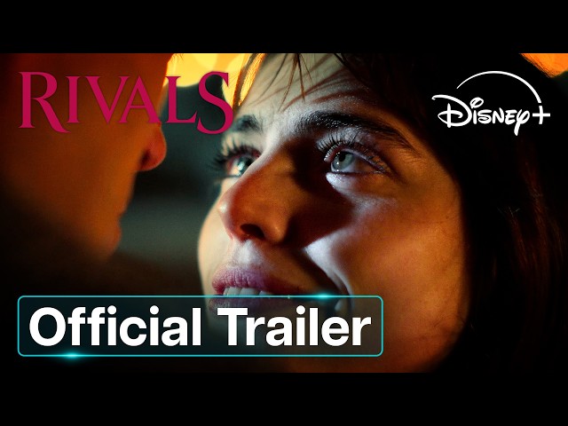 Rivals Season 2 - New Episodes | Official Trailer | Disney+ UK