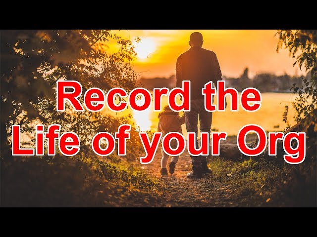 Record the Life of your Org
