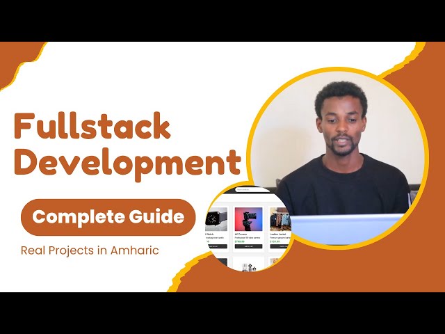 Fullstack Development Complete Guide - Real Projects in Amharic